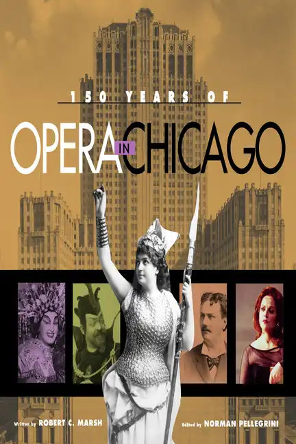 150 Years of Opera in Chicago - Hardcover