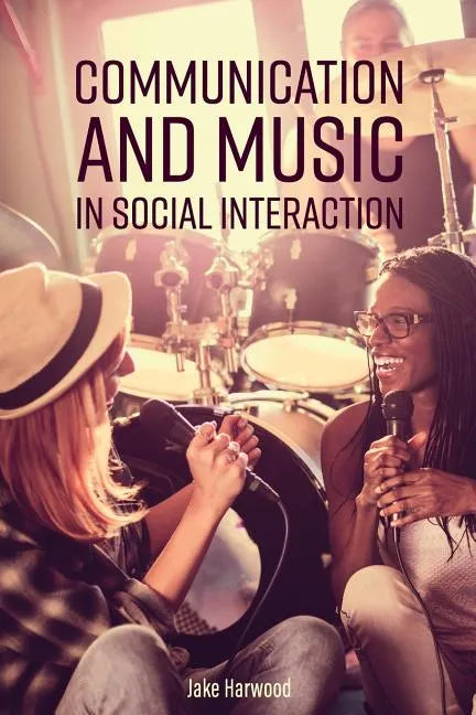 Communication and Music in Social Interaction - Paperback