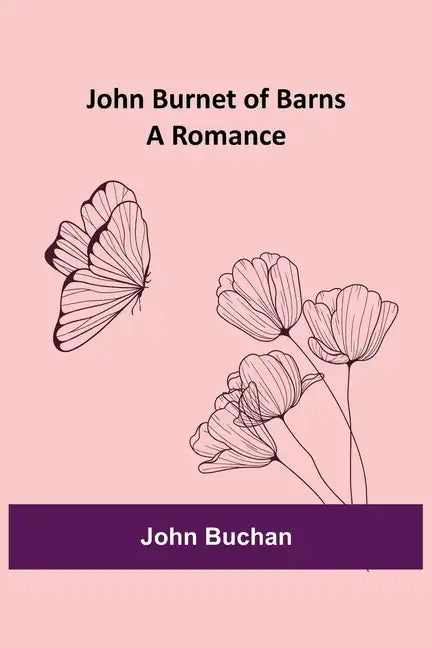 John Burnet of Barns: A Romance - Paperback