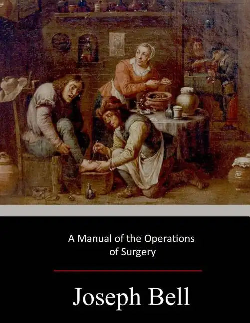 A Manual of the Operations of Surgery - Paperback