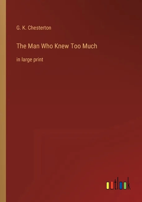 The Man Who Knew Too Much: in large print - Paperback