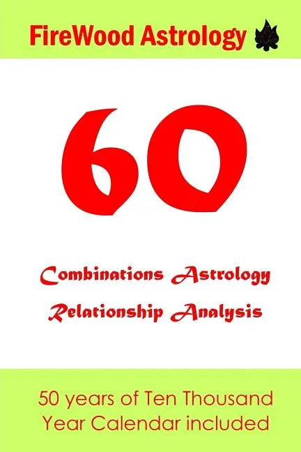 60 Combinations Astrology Relationship Analysis: Four Pillars of Destiny - Paperback