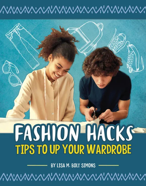 Fashion Hacks: Tips to Up Your Wardrobe - Hardcover