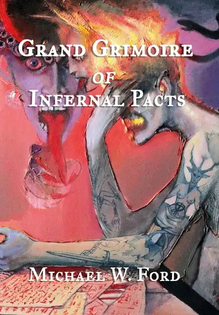 Grand Grimoire of Infernal Pacts: Goetic Theurgy - Hardcover
