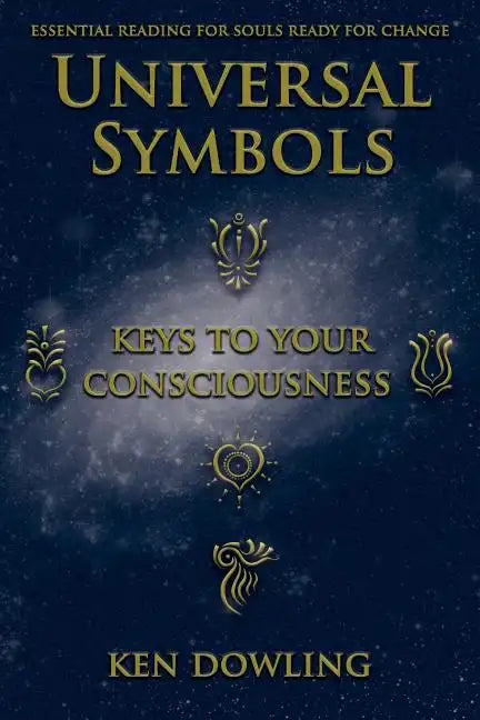 Universal Symbols - Keys To Your Consciousness - Paperback