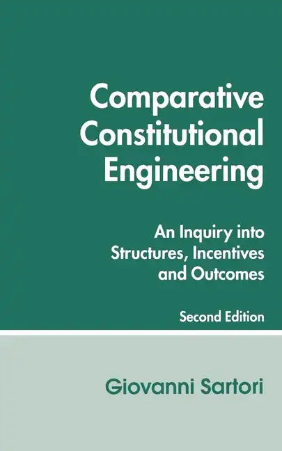Comparative Constitutional Engineering (Second Edition): Second Edition - Paperback