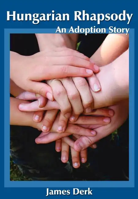 Hungarian Rhapsody: An Adoption Story - Hardcover