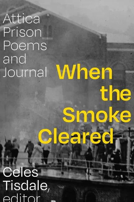 When the Smoke Cleared: Attica Prison Poems and Journal - Paperback