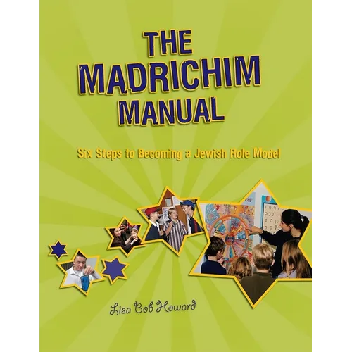 The Madrichim Manual: Six Steps to Becoming a Jewish Role Model - Paperback