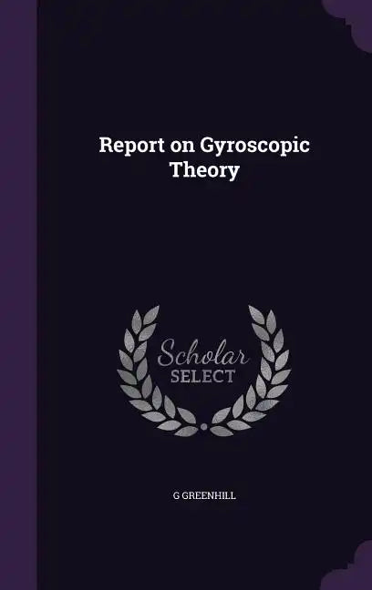 Report on Gyroscopic Theory - Hardcover