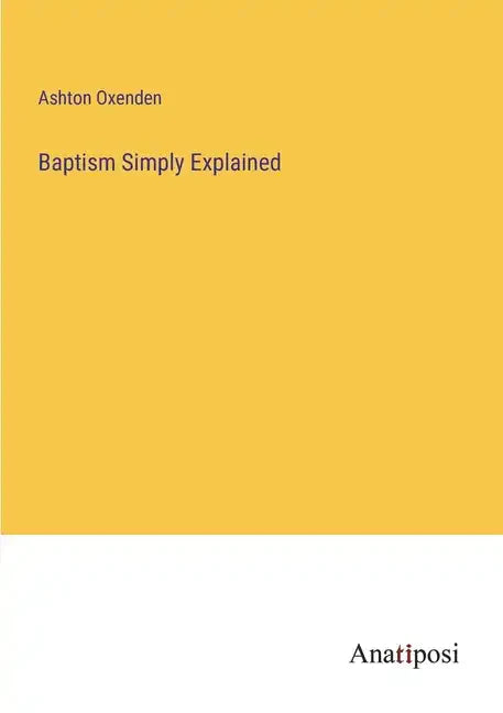 Baptism Simply Explained - Paperback