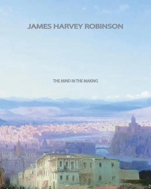 The Mind in the Making - Paperback