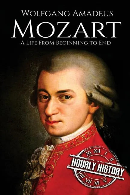 Mozart: A Life From Beginning to End - Paperback
