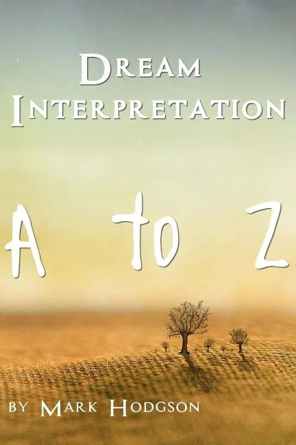 Dream Interpretation: A to Z - Paperback