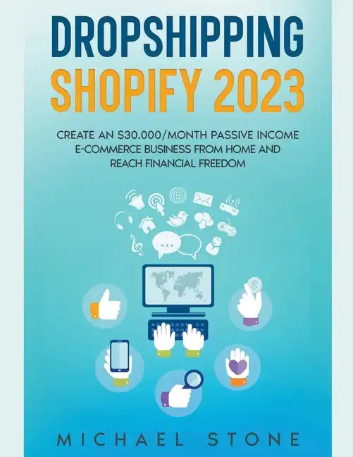 Dropshipping Shopify 2025 Create an $30.000/month Passive Income E-commerce Business From Home and Reach Financial Freedom - Paperback