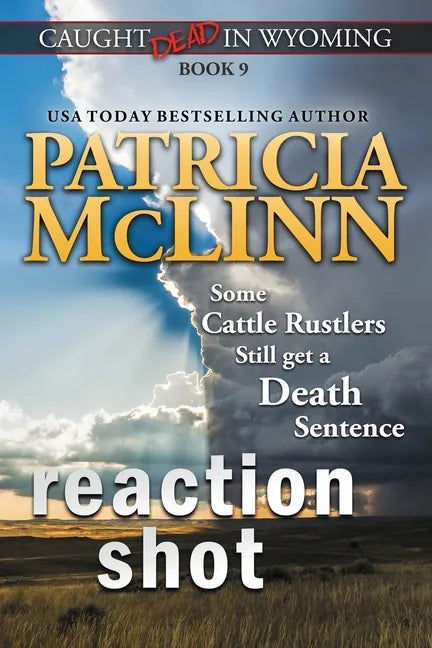 Reaction Shot (Caught Dead in Wyoming, Book 9) - Paperback