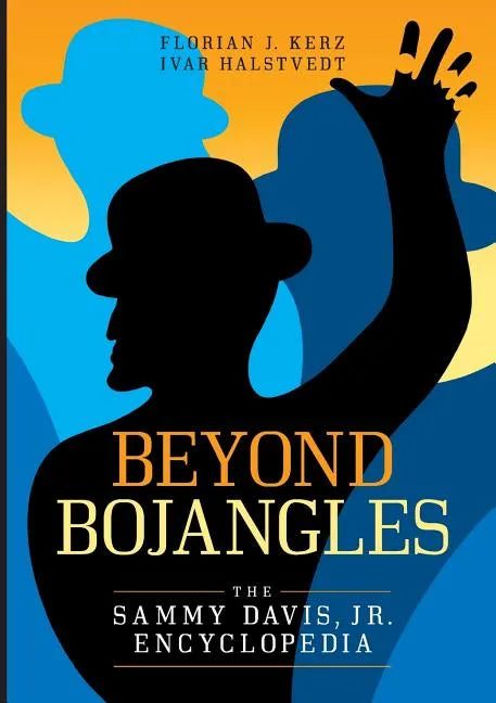 Beyond Bojangles: The Sammy Davis, Jr. Encyclopedia - Paperback