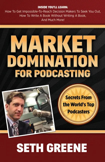 Market Domination for Podcasting: Secrets from the World's Top Podcasters - Paperback