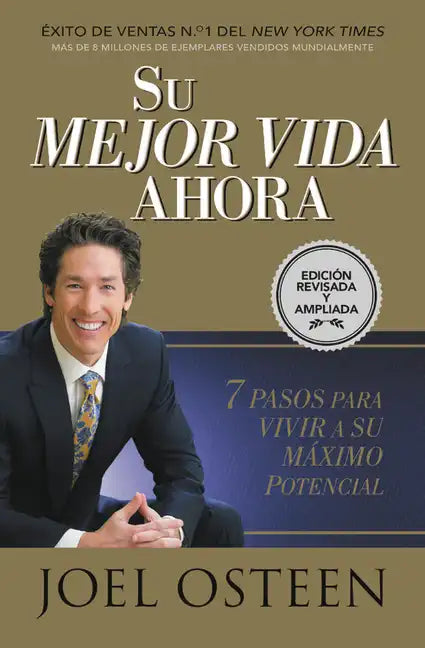 Su Mejor Vida Ahora: Siete Pasos Para Vivir a Su Máximo Potencial - Paperback