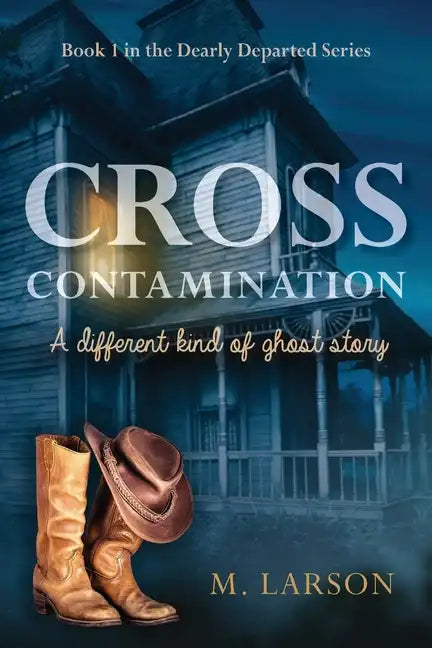 Cross Contamination: A Different Kind of Ghost Story - Paperback