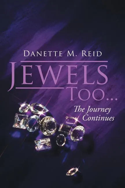 Jewels Too . . .: The Journey Continues - Paperback