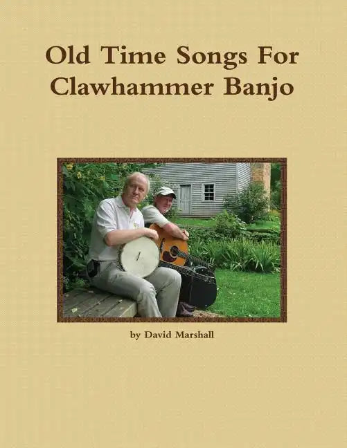 Old Time Songs For Clawhammer Banjo - Paperback