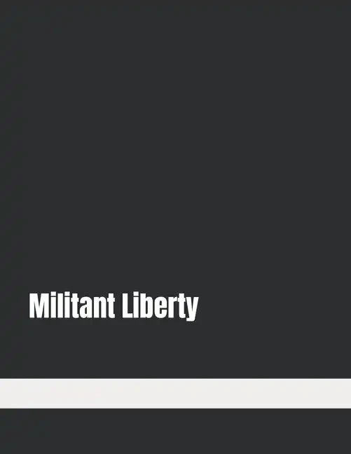 Militant Liberty - Paperback