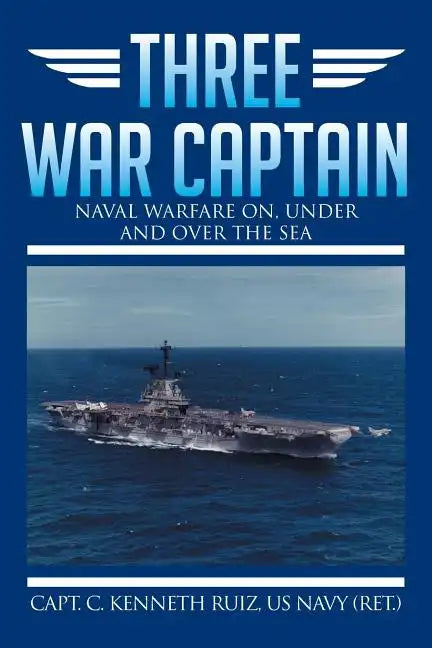 Three War Captain: Naval Warfare On, Under and Over the Sea - Paperback