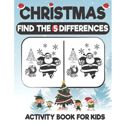 Christmas Find The 5 Difference Activity Book For Kids: A Fun Things to Seek & Find For Merry Christmas, Brain Teasers and Puzzles For Smart Kids, Cut - Paperback