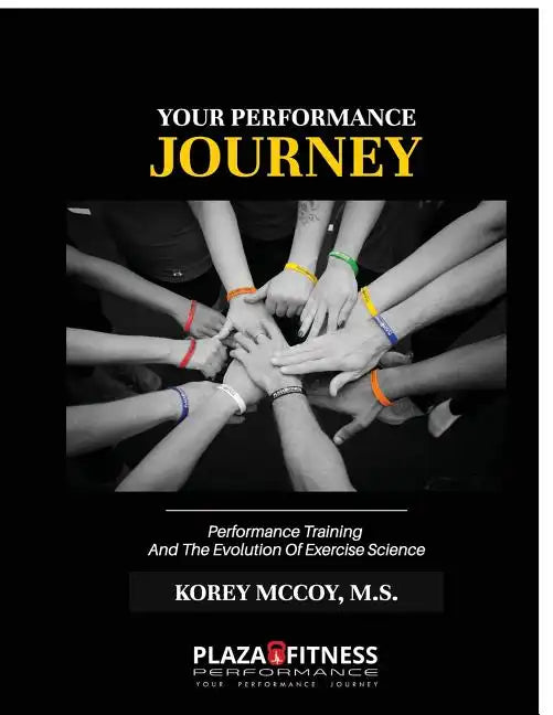Your Performance Journey: Performance Training & The Evolution Of Exercise Science - Paperback