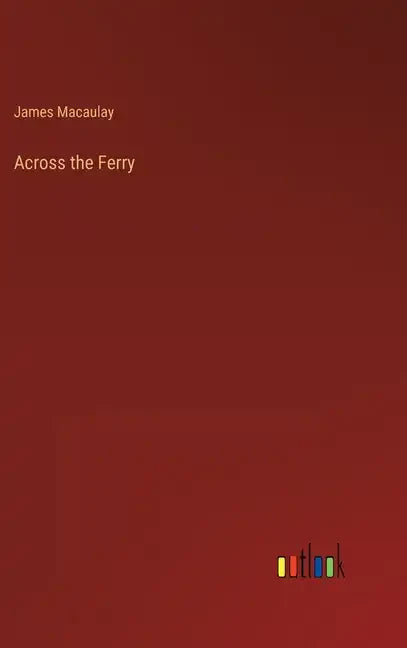 Across the Ferry - Hardcover
