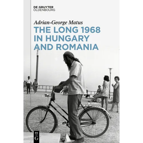 The Long 1968 in Hungary and Romania - Hardcover
