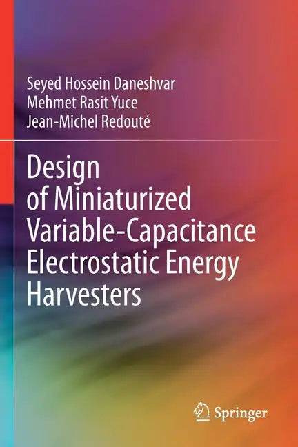 Design of Miniaturized Variable-Capacitance Electrostatic Energy Harvesters - Paperback
