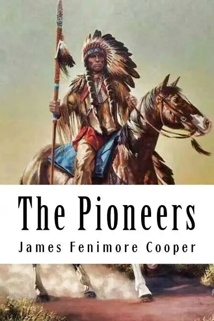 The Pioneers: Leatherstocking Tales #4 - Paperback