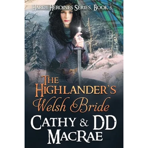 The Highlander's Welsh Bride: The Hardy Heroines series, book #5 - Paperback