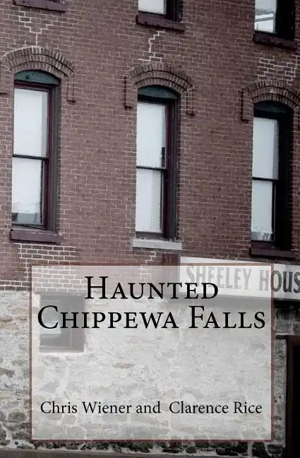 Haunted Chippewa Falls - Paperback