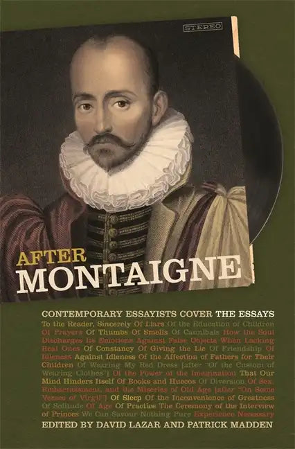 After Montaigne: Contemporary Essayists Cover the Essays - Paperback