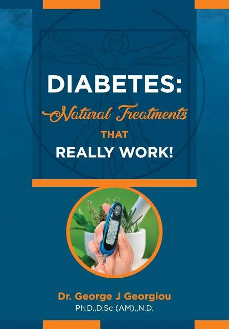 Diabetes: Natural Treatments That Really Work! - Paperback
