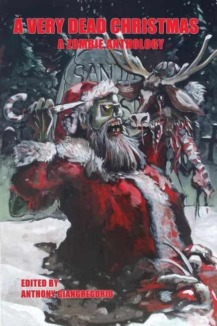 A Very Dead Christmas: A Zombie Anthology - Paperback