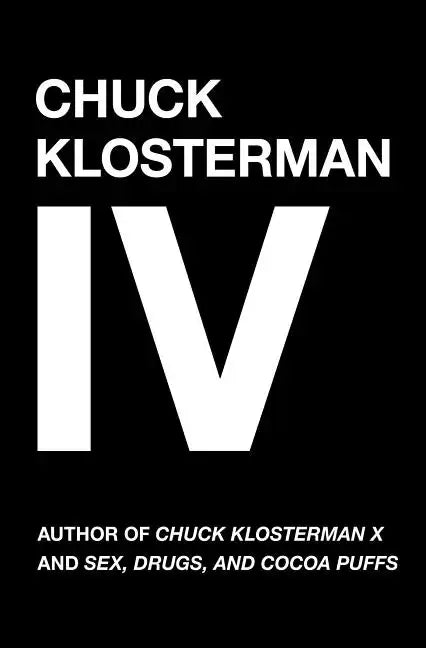Chuck Klosterman IV - Paperback