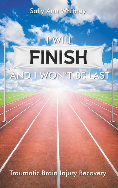 I Will Finish and I Won't Be Last - Hardcover