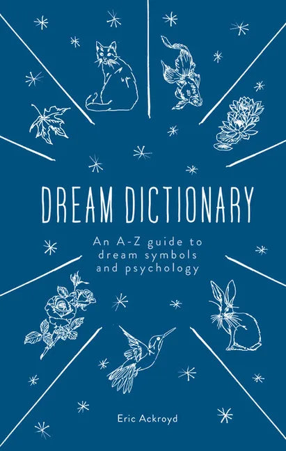 The Dream Dictionary: An A-Z Guide to Dream Symbols and Psychology - Hardcover