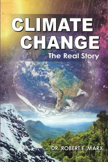 Climate Change: The Real Story - Paperback