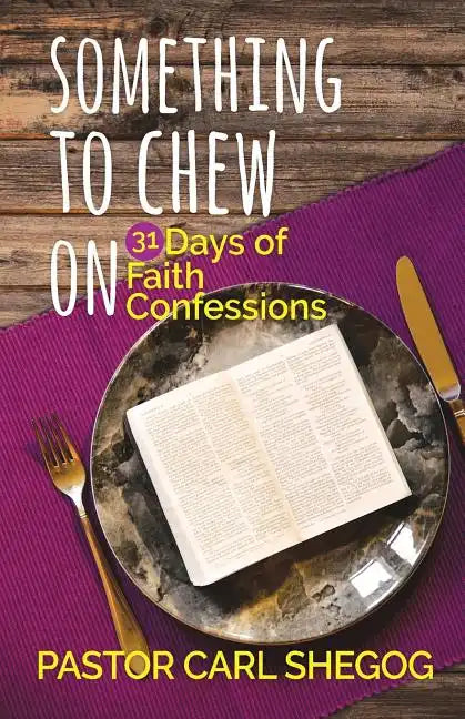 Something to Chew On: 31 Days of Faith Confessions - Paperback