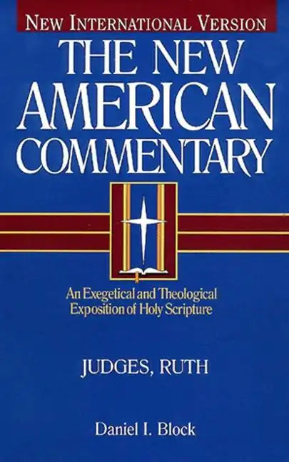 Judges, Ruth: An Exegetical and Theological Exposition of Holy Scripture Volume 6 - Hardcover
