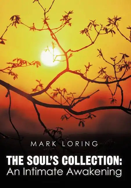 The Soul's Collection: An Intimate Awakening - Hardcover