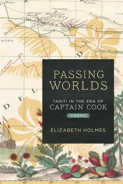 Passing Worlds: Tahiti in the Era of Captain Cook - Paperback