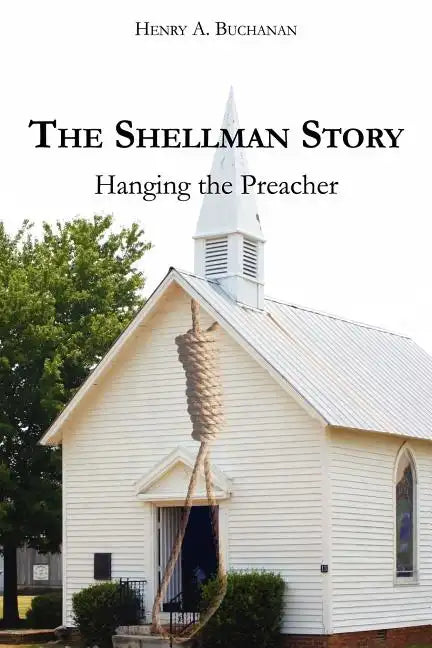 The Shellman Story: Hanging the Preacher - Paperback