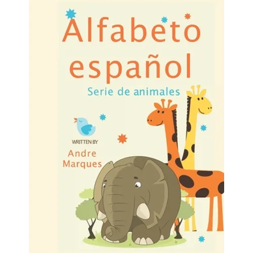 Alfabeto español Serie de animales: Enseñe a los niños a aprender los animales en español Alphabet Animals Spanish version - Paperback
