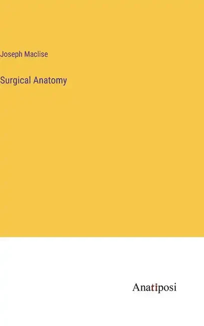 Surgical Anatomy - Hardcover